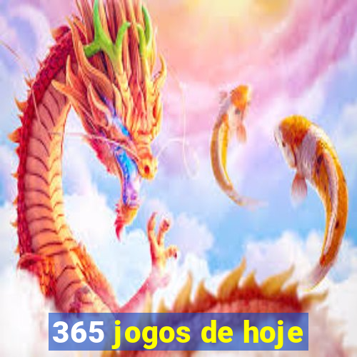 365 jogos de hoje